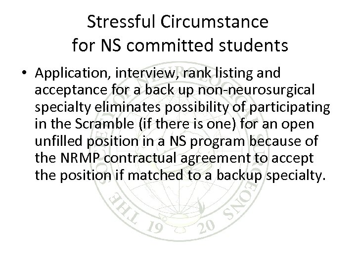 Stressful Circumstance for NS committed students • Application, interview, rank listing and acceptance for