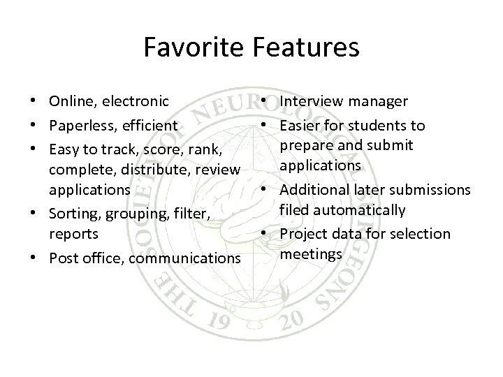 Favorite Features • Online, electronic • Paperless, efficient • Easy to track, score, rank,