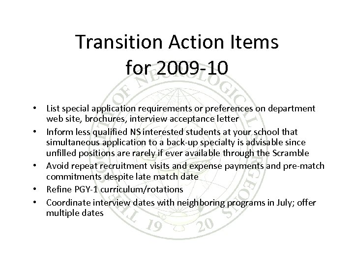 Transition Action Items for 2009 -10 • List special application requirements or preferences on
