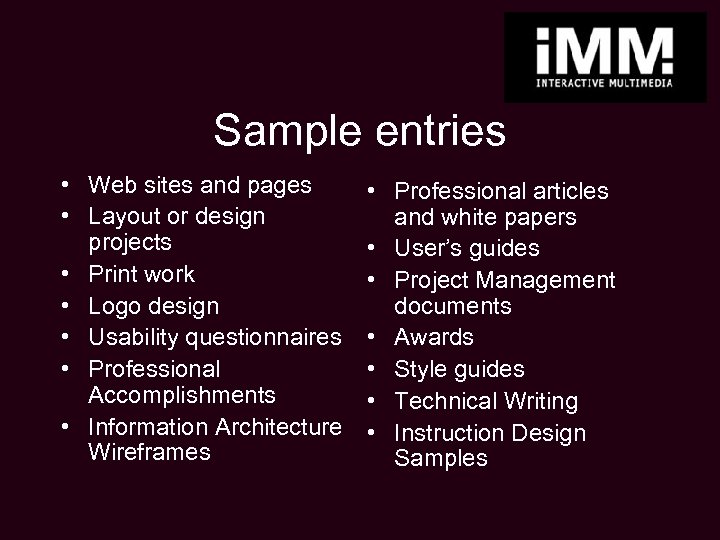 Sample entries • Web sites and pages • Layout or design projects • Print