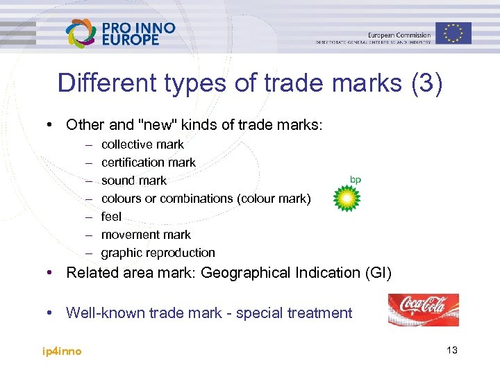 Different types of trade marks (3) • Other and "new" kinds of trade marks: