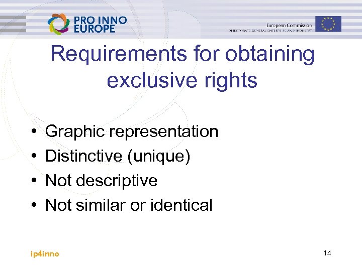 Requirements for obtaining exclusive rights • • Graphic representation Distinctive (unique) Not descriptive Not
