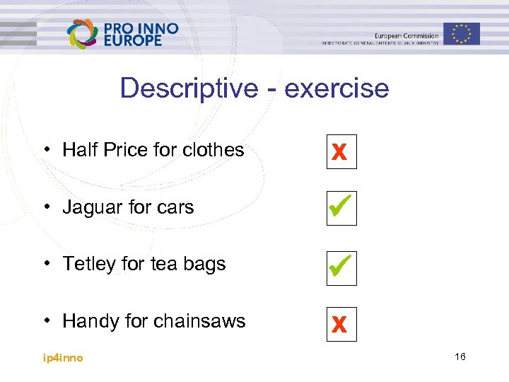 Descriptive - exercise • Half Price for clothes X • Jaguar for cars •