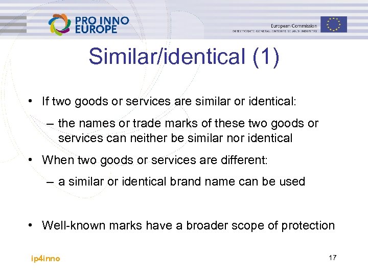 Similar/identical (1) • If two goods or services are similar or identical: – the