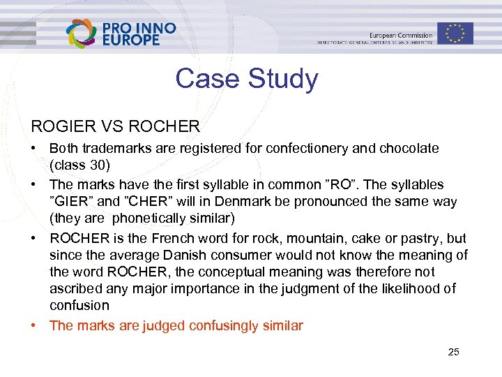 Case Study ROGIER VS ROCHER • Both trademarks are registered for confectionery and chocolate
