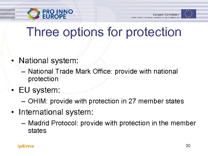 Three options for protection • National system: – National Trade Mark Office: provide with