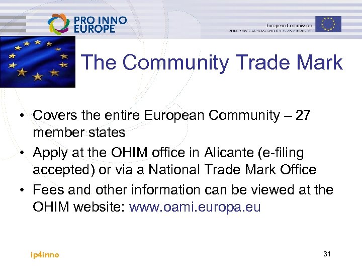 The Community Trade Mark • Covers the entire European Community – 27 member states