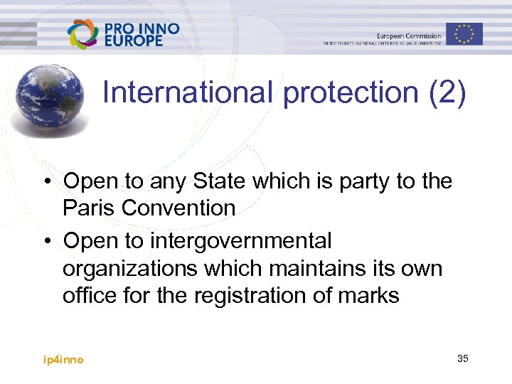 International protection (2) • Open to any State which is party to the Paris
