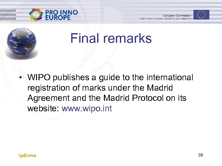 Final remarks • WIPO publishes a guide to the international registration of marks under