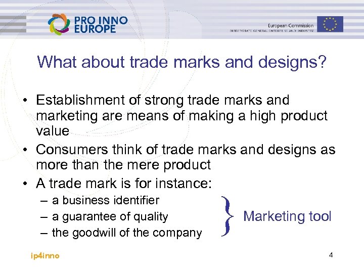 What about trade marks and designs? • Establishment of strong trade marks and marketing