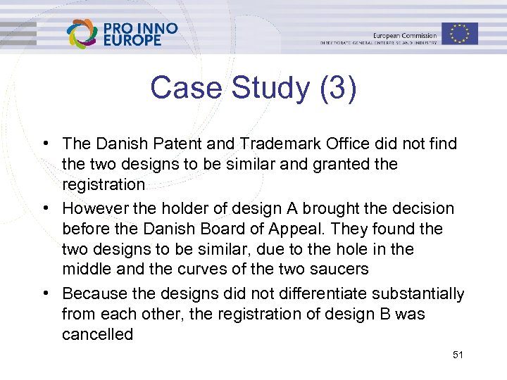 Case Study (3) • The Danish Patent and Trademark Office did not find the