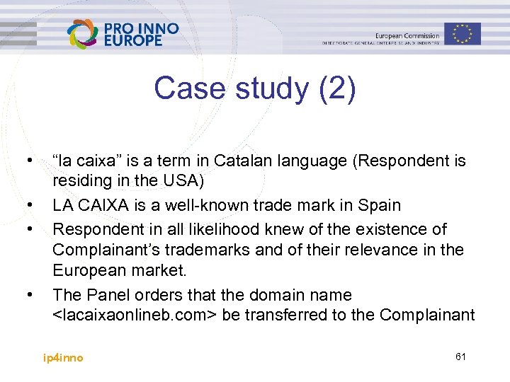 Case study (2) • • “la caixa” is a term in Catalan language (Respondent