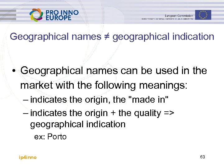 Geographical names ≠ geographical indication • Geographical names can be used in the market