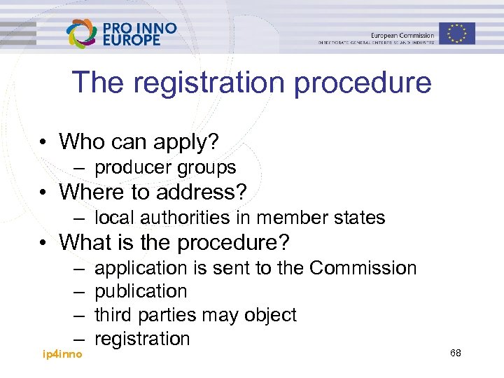 The registration procedure • Who can apply? – producer groups • Where to address?