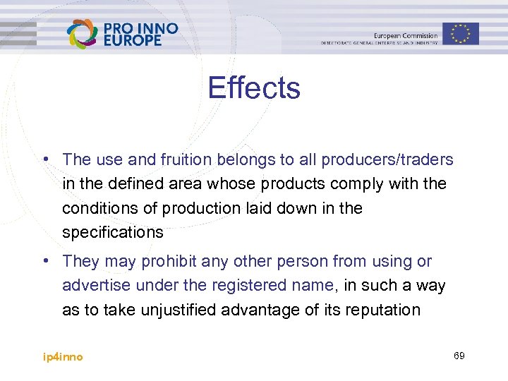 Effects • The use and fruition belongs to all producers/traders in the defined area