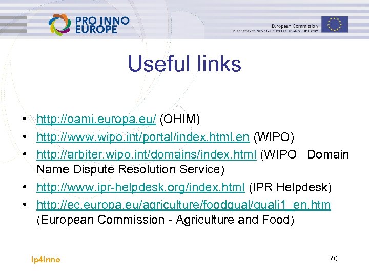Useful links • http: //oami. europa. eu/ (OHIM) • http: //www. wipo. int/portal/index. html.
