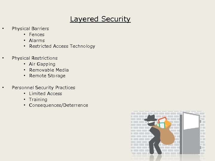 Layered Security • Physical Barriers • Fences • Alarms • Restricted Access Technology •