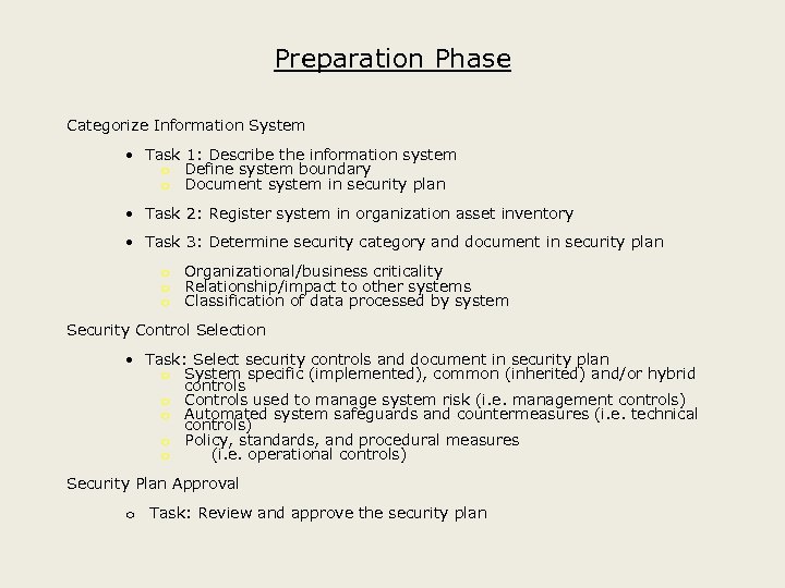 Preparation Phase Categorize Information System • Task 1: Describe the information system o Define