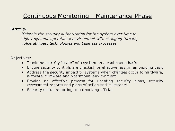 Continuous Monitoring - Maintenance Phase Strategy: Maintain the security authorization for the system over