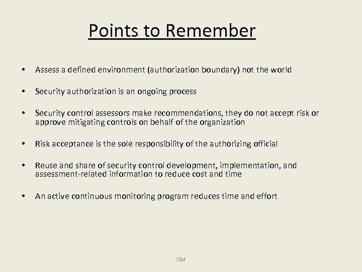 Points to Remember • Assess a defined environment (authorization boundary) not the world •