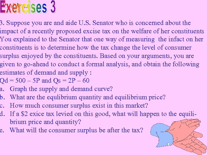 Problems 3. Suppose you are and aide U. S. Senator who is concerned about