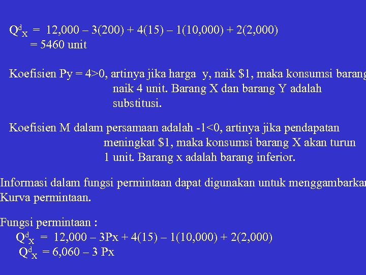 Qd. X = 12, 000 – 3(200) + 4(15) – 1(10, 000) + 2(2,