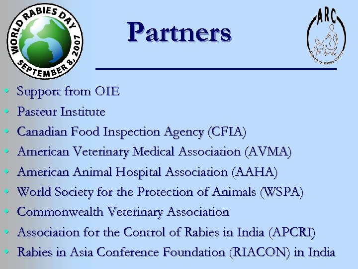 Partners • • • Support from OIE Pasteur Institute Canadian Food Inspection Agency (CFIA)