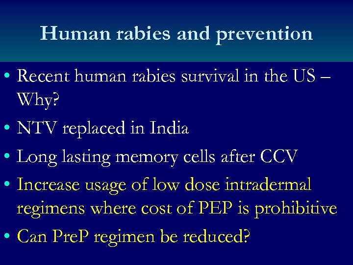 Human rabies and prevention • Recent human rabies survival in the US – Why?