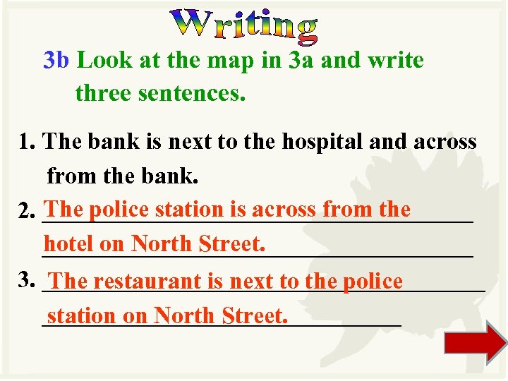 3 b Look at the map in 3 a and write three sentences. 1.
