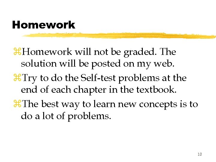 Homework z. Homework will not be graded. The solution will be posted on my