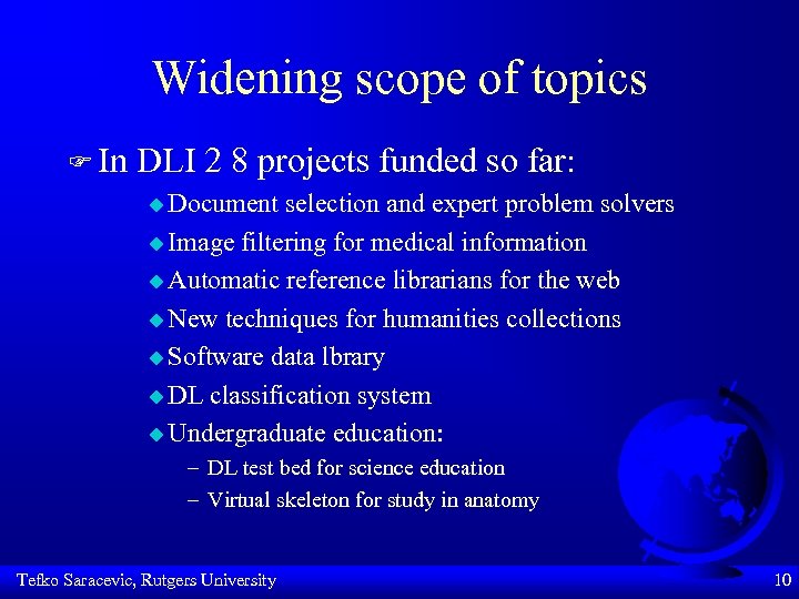 Widening scope of topics F In DLI 2 8 projects funded so far: u