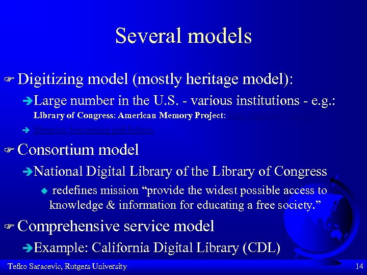 Several models F Digitizing èLarge model (mostly heritage model): number in the U. S.