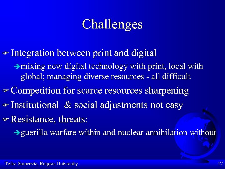 Challenges F Integration between print and digital èmixing new digital technology with print, local