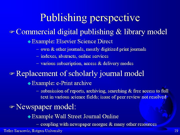 Publishing perspective F Commercial digital publishing u Example: Elsevier Science Direct & library model