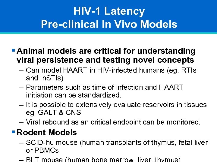 HIV-1 Latency Pre-clinical In Vivo Models § Animal models are critical for understanding viral