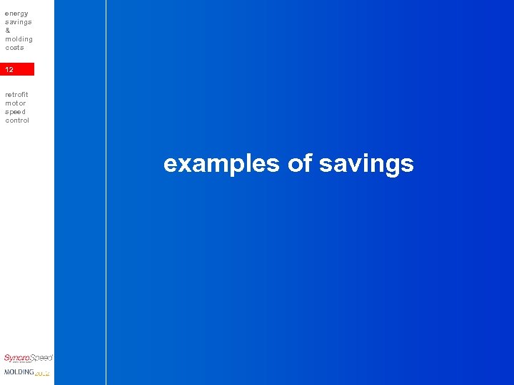 energy savings & molding costs 12 retrofit motor speed control examples of savings 