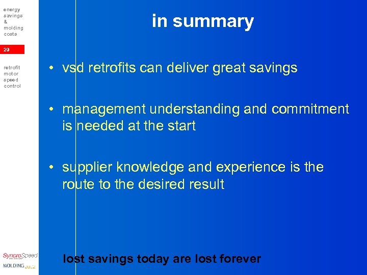 energy savings & molding costs in summary 29 retrofit motor speed control • vsd