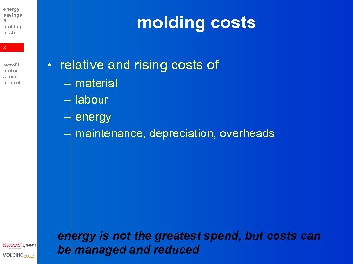 energy savings & molding costs 3 retrofit motor speed control • relative and rising