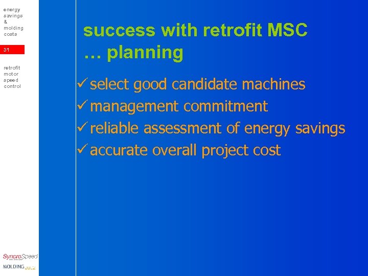energy savings & molding costs 31 retrofit motor speed control success with retrofit MSC