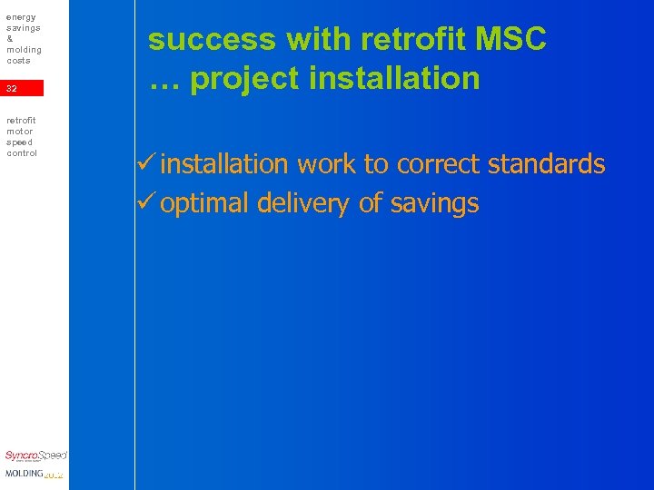 energy savings & molding costs 32 retrofit motor speed control success with retrofit MSC