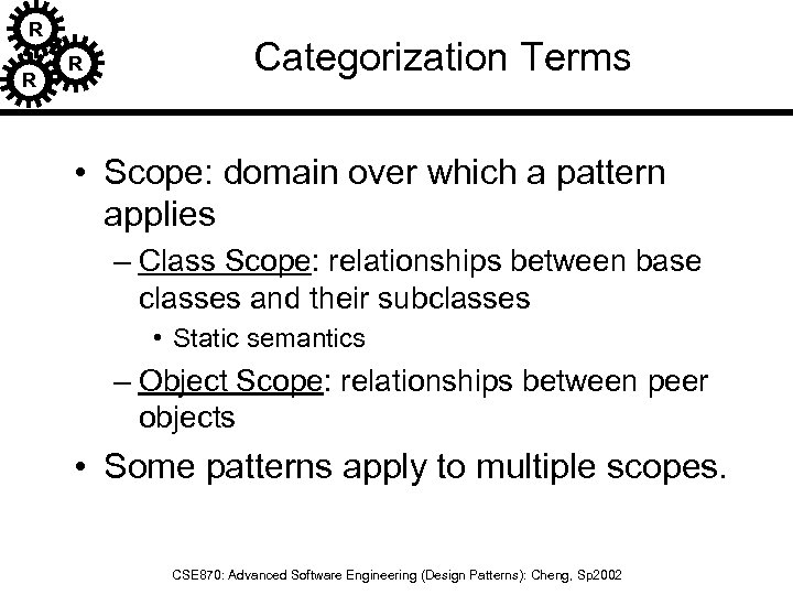 R R R Categorization Terms • Scope: domain over which a pattern applies –