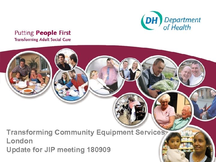 Transforming Community Equipment Services London Update for JIP meeting 180909 