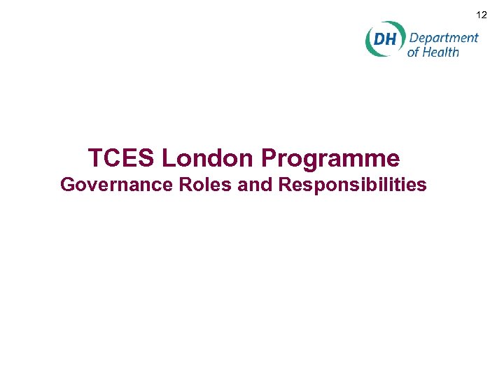 12 TCES London Programme Governance Roles and Responsibilities 