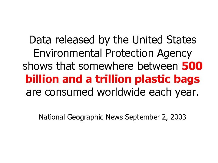 Data released by the United States Environmental Protection Agency shows that somewhere between 500