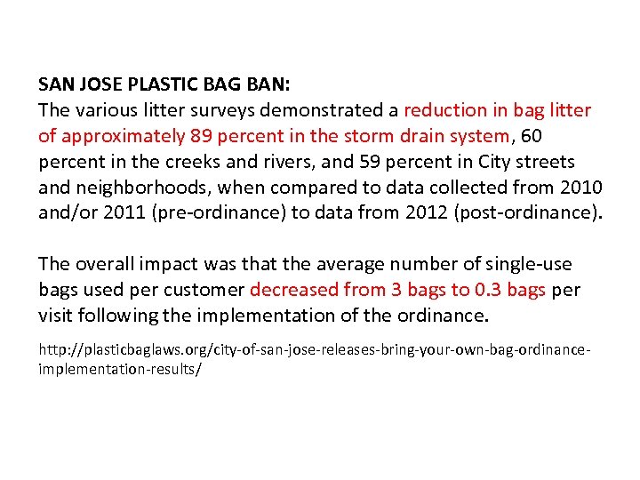 SAN JOSE PLASTIC BAG BAN: The various litter surveys demonstrated a reduction in bag