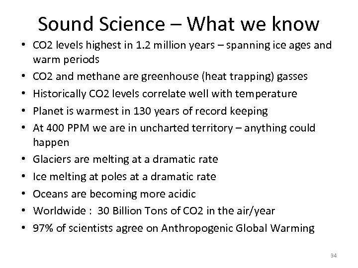Sound Science – What we know • CO 2 levels highest in 1. 2