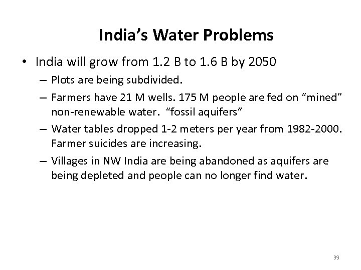 India’s Water Problems • India will grow from 1. 2 B to 1. 6