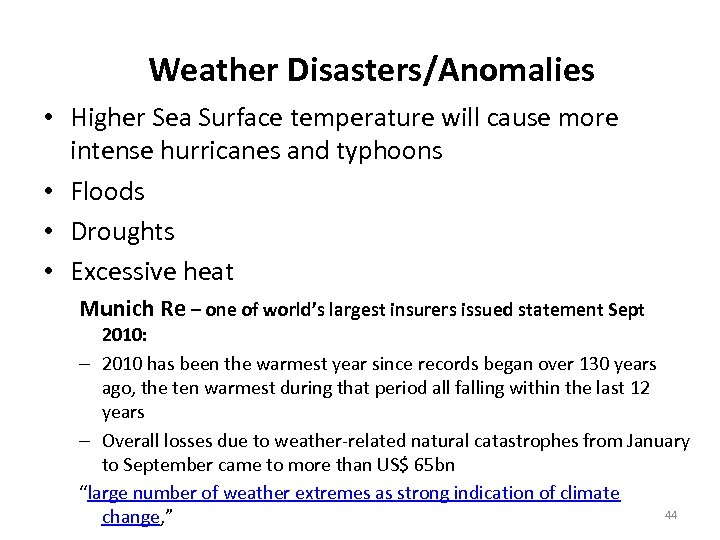 Weather Disasters/Anomalies • Higher Sea Surface temperature will cause more intense hurricanes and typhoons