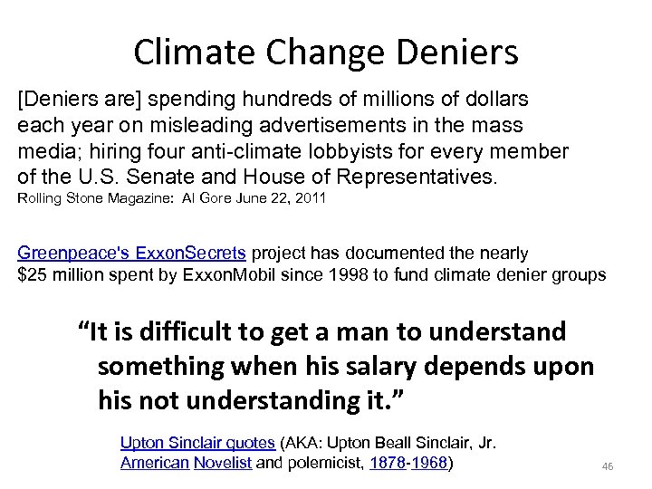 Climate Change Deniers [Deniers are] spending hundreds of millions of dollars each year on