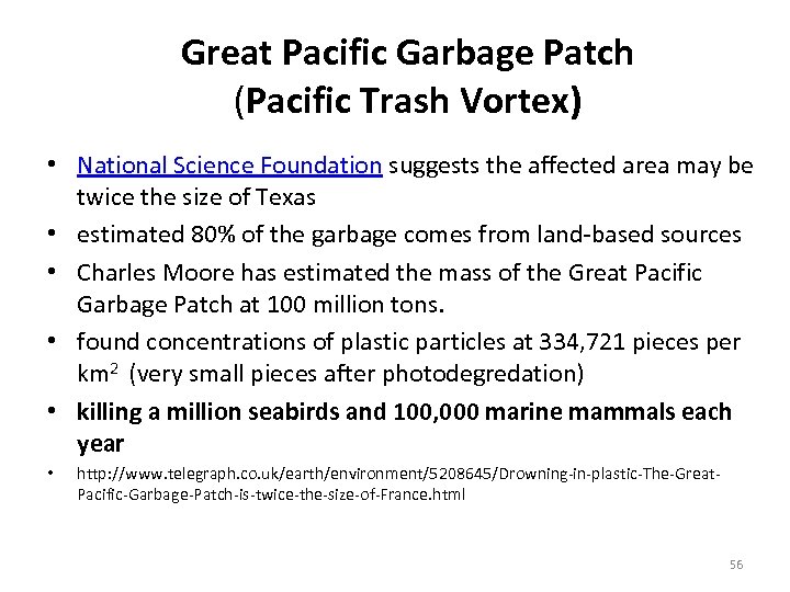 Great Pacific Garbage Patch (Pacific Trash Vortex) • National Science Foundation suggests the affected